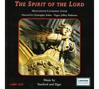The Spirit of the Lord Choral music of Elgar and Stanford