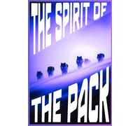 THE SPIRIT OF THE PACK: THE MORAL LIFE OF WOLVES