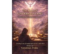 The Spirit of Understanding: When Revelation Replaces Confusion: 3 (Dwelling in the Sevenfold Spirit of God)