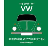 The Spirit of VW: 50 reasons why we love them: Volume 3 (The Spirit of Classic Cars)