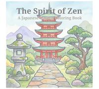 The Spirit of Zen: A Japanese Garden Coloring Book