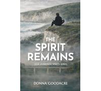 The Spirit Remains: 3 (Our Unbroken Spirits)