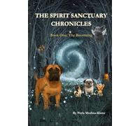 The Spirit Sanctuary Chronicles, Book One: The Becoming