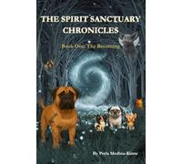 The Spirit Sanctuary Chronicles, Book One: The Becoming