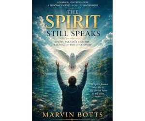 THE SPIRIT STILL SPEAKS: Speaking in Tongues Today? Freedom of the Holy Spirit or holy mackerel?