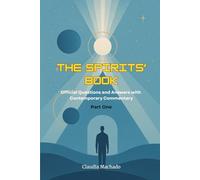 The Spirits’ Book: Official Questions and Answers with Contemporary Commentary Part One (The Spiritist Library Series)