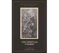 The Spiritual Combat: The Complete Text (Sanctified Souls Heritage Editions)