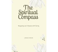 The Spiritual Compass: Navigating Life's Purpose with Clarity