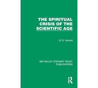 The Spiritual Crisis of the Scientific Age (Sir Halley Stewart Trust: Publications)