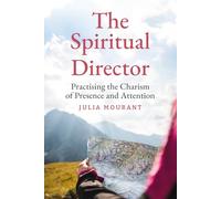 The Spiritual Director: Practising the Charism of Presence and Attention