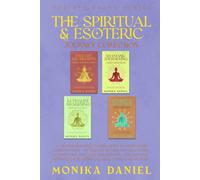 The Spiritual & Esoteric Journey Collection: 4 Transformative Guides with 15 Meditation Scripts Each - Kundalini Activation, Shamanic Journeying, Past ... and Angelic Guidance (The Stillness Series)
