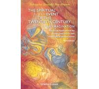 The Spiritual Event of the Twentieth Century: An Imagination, The Occult Significance of the 12 Years from 1933 to 1945 in the Light of Spiritual Science
