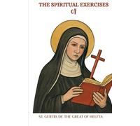 The Spiritual Exercises of St. Gertrude the Great of Helfta (Spirituality Life Everyday Series)