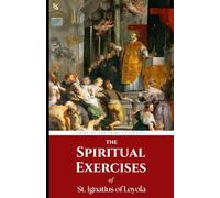 The Spiritual Exercises of St. Ignatius of Loyola