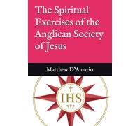 The Spiritual Exercises of the Anglican Society of Jesus