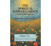 The Spiritual Flower Garden: The First Complete English Translation of Gerhard Tersteegen's Geistliches Blumengärtlein, Volume Two