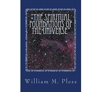 "The Spiritual Foundations of the Universe": The Origins, Character and Destiny of the Soul