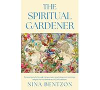 THE SPIRITUAL GARDENER: Personal growth through transpersonal psychology and astrology. Insights from a lifetime and 10 000 sessions.