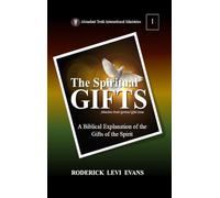 The Spiritual Gifts: A Biblical Explanation of the Gifts of the Spirit: 3 (Abundant Truth Spiritual Gifts)
