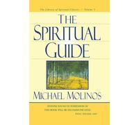 The Spiritual Guide: A Classic Guide to the Inward Life, Prayer, and Union with God: 5 (Library of Spiritual Classics)
