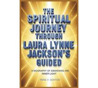 THE SPIRITUAL JOURNEY THROUGH LAURA LYNNE JACKSON’S GUIDED: A Biography of Awakening and Inner Light