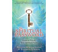 The Spiritual Password: Learn to Unlock Your Spiritual Power