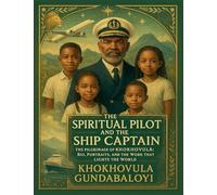 The Spiritual Pilot and the Ship Captain The Pilgrimage of Khokhovula: Bio, Portraits, and the Work that Lights the World