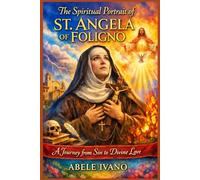 The Spiritual Portrait of St. Angela of Foligno (Christian Heritage Biography Series)