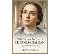 The Spiritual Portrait of St. Gemma Galgani (Christian Saints Biographies)