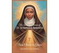 The Spiritual Portrait Of St. Josephine Bakhita (Christian Saints Biographies)