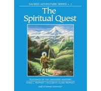 The Spiritual Quest: Sacred Adventure 1 Teachings of the Ascended Masters (Sacred Adventure Series)
