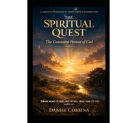 THE SPIRITUAL QUEST: The Consistent Pursuit of God (THE SPIRITUAL QUEST SERIES)