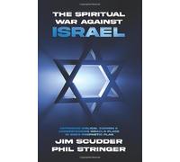 The Spiritual War Against Israel