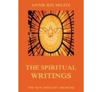 The Spiritual Writings Of Annie Rix Militz (ebook)