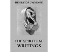 The Spiritual Writings Of Henry Drummond (ebook)