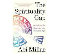 The Spirituality Gap: Searching for Meaning in a Secular Age