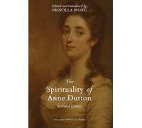 The Spirituality of Anne Dutton: Selected Letters