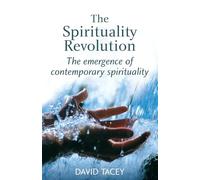The Spirituality Revolution: The Emergence of Contemporary Spirituality