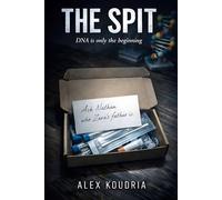THE SPIT: DNA is only the beginning (THE AI AGE THRILLERS)