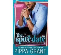 The Spite Date: A Single Dad Romcom: 1 (Small Town Sisterhood)