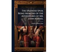 The Splendid Spur; Being Memoirs of the Adventures of Mr. John Marvel