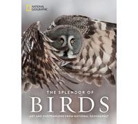 The Splendor of Birds: Art and Photographs From National Geographic