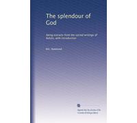 The splendour of God: being extracts from the sacred writings of Bahais, with introduction