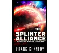 The Splinter Alliance (Beyond the Impossible)