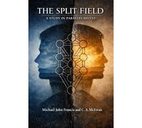 The Split Field: A Study in Parallel Selves