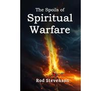 The Spoils of Spiritual Warfare