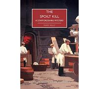 The Spoilt Kill (British Library Crime Classics)
