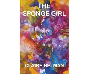 The Sponge Girl: Stories from My Varied Working Life