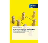 The Spontaneity Framework in International Relations