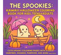 The Spookies: Kawaii Halloween Coloring Book for Kids, Teens & Adults - Cute Spooky Coloring Pages with Ghosts, Pumpkins, Vampires, Wizards, and More